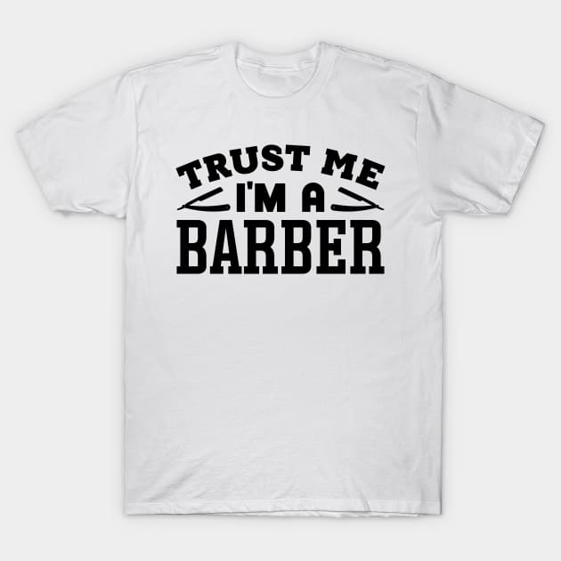 Trust Me, I'm a Barber T-Shirt by colorsplash